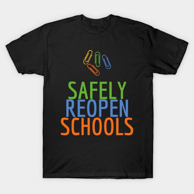 #SafelyReopenSchools Safely Reopen Schools T-Shirt by AwesomeDesignz